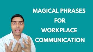 Magical Phrases for Workplace Communication