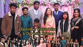 Tashrik er vaiyar Biye × Our short journey ️