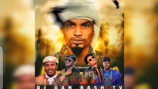 DJ 'Dan Bash' TV Sabbin-Wakokin' Kawu Dan Sarki-Nura Hamisu.Brekear #Autawaziri - #hausa-Remix'2024