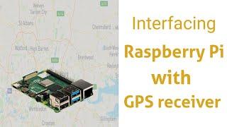 How to interface a GPS receiver module using Raspberry PI