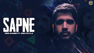 SAPNE - Desi Gamers (Official Music Video) Ft. Abhi Payla