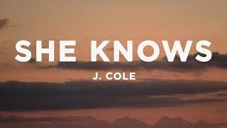 J. Cole - She Knows (Lyrics)