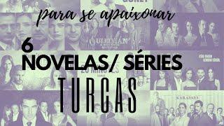 6 NOVELAS/SÉRIES TURCAS MAIS FAMOSAS E APAIXONANTES !!!!