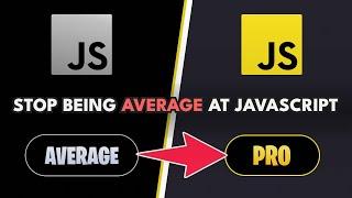 JavaScript: AVERAGE to PRO in 100 Minutes