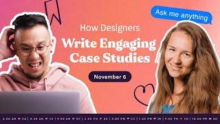 How Designers Write Engaging Case Studies AMA with Anfisa Bogomolova