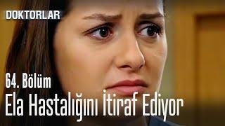 Ela hastalığını itiraf ediyor - Doktorlar 64. Bölüm