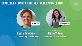 Challenger Brands & The Next Generation of DTC: More Labs & TapOnIt Featured Fireside Chat