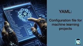 YAML: Configuration file for machine learning projects