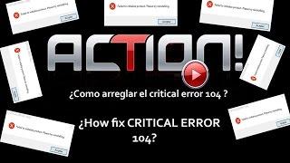 Solucion Action CRITICAL ERROR 104 Como reparar? How fix?