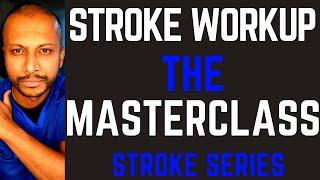 The Ultimate Stroke Work Up: Unveiling Masterclass Secrets