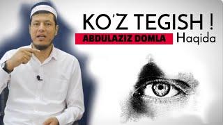 АБДУЛАЗИЗ ДОМЛА - КЎЗ ТЕГИШ ҲАҚИДА | ABDULAZIZ DOMLA - KO’Z TEGISH HAQIDA