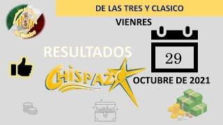 RESULTADOS DEL SORTEO CHISPAZO DE LAS TRES Y CHISPAZO CLASICO DEL VIERNES 29 DE OCTUBRE DEL 2021