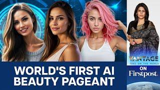 Beauty Contest with AI-generated Women: Progress or Dystopia? | Vantage with Palki Sharma