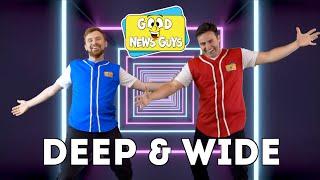 Deep & Wide | Good News Guys! | Children's Sunday School Song