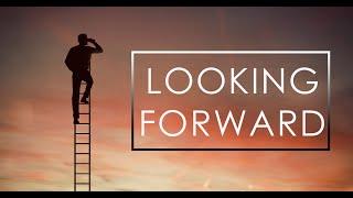 Looking Forward
