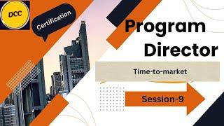 9. Program Director Certification Session - 9, Time-to-market, Defects, Spreading knowledge