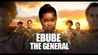 Ebube the general, full nollywood movie starring Ebube obio