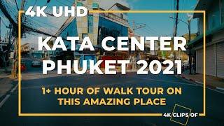 4K CLIPS OF KATA CENTER PHUKET THAILAND 2021 | WALK TOUR ON THE STREETS | MORE THAN AN HOUR WALK