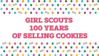 Girl Scouts 100 Years of Selling Cookies