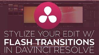 Use Flash Transitions to Stylize Your Edit in Davinci Resolve