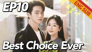 [Romance,Family] Best Choice Ever EP10 | Starring: Yang Zi, Xu Kai | ENG SUB