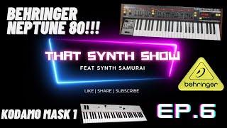 BEHRINGER NEPTUNE-80 | KODAMO MASK 1 AND MORE | EPIC SOVIET SYNTHWAVE | THAT SYNTH SHOW EP 6