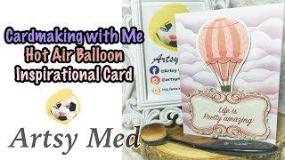 Hot Air Balloon Inspirational Card |Cardmaking with Me |  Using Cloud Stencil | Artsy Med