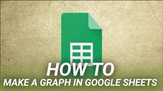 How to Make a Graph in Google Sheets