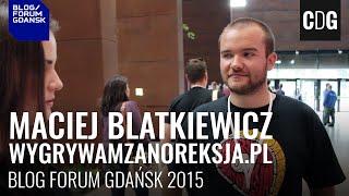 Maciej Blatkiewicz - wygrywamzanoreksja.pl - Blog Forum Gdańsk 2015