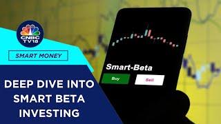 How Smart Beta Funds Work And Should You Invest In Them? | CNBC TV18