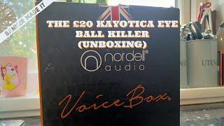 NORDELL VOICE BOX - UNBOXING (£20 EYE BALL KILLER?)