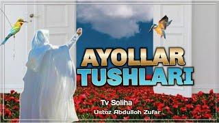 Ayollar tushlari. Ustoz Abdulloh Zufar #tush