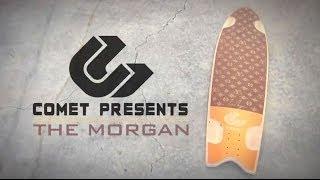 Comet Skateboards // Presents The Morgan