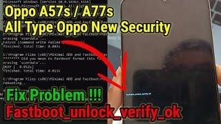 Fix Problem Fastboot Unlock Verify Ok | OPPO A57s / A77s  / All Type Oppo