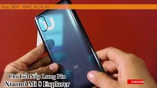 Thay Nắp Lưng, Vỏ Máy Lưng Sau Xiaomi Mi 8 Explorer Chính Hãng