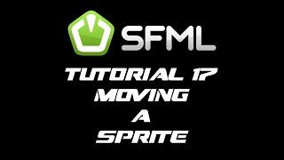 SFML 2.1 Tutorial 17 - Moving A Sprite