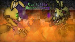 [FNAF/DC2/FULL ANIMATION] -Our Little Horror Story- (Fanmade Story)