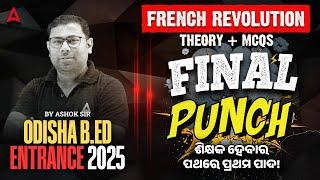 Odisha B.Ed Entrance Exam 2025 Preparation | French Revolution | Theory + MCQs by Ashok Sir