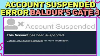 How To Fix Account Suspended Error in Baldur’s Gate 3 | Account Suspended Error in BG3