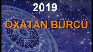 2019-cu il - Qaban ili Oxatan burcune ne ved edir?