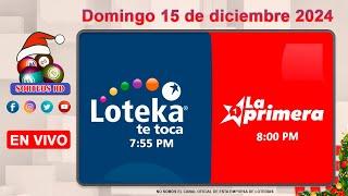 Loteka y la Primera en vivo   Domingo 15 de Diciembre 2024– 7:55 PM