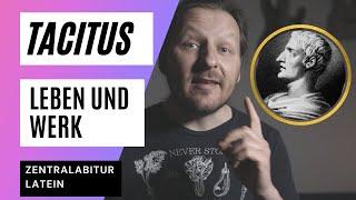 Tacitus Leben und Werk. Zentralabitur Latein: Tacitus Annalen