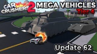 Mega Vehicles Tier 4 - Car Crushers 2 (Update 62 Part 2)