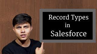 What are record types in Salesforce ? | How to create record types ? | Benefits of Record Types