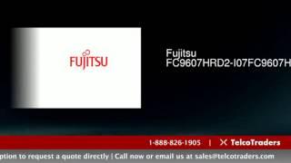 Fujitsu FC9607HRD2-I07FC9607HRD2 - Buy, Sell & Recycle | TelcoTraders