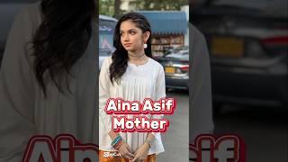 Aina Asif Mother  | aina asif family  #mayri #ainaasif #samarabbas