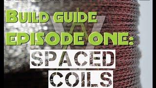 AdvancedVape Build Guide Episode One: 316L Stainless Steel Spaced Coils