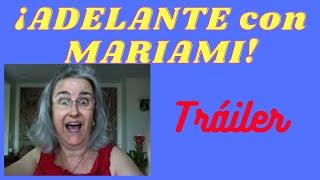 TRAILER de ¡ADELANTE con MARIAMI!