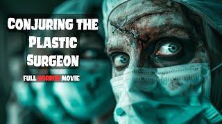 Evil Surgeon Returns for Final Procedure | Plastic Surgeon | Best Horror Full Movie, Watch for Free