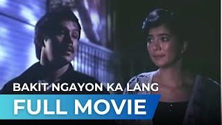 Bakit Ngayon Ka Lang (1994) - Full Movie | Christopher de Leon, Alice Dixson